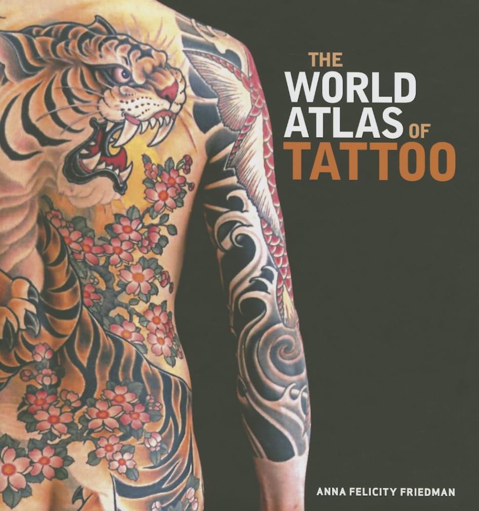 The World Atlas of Tattoo The World Atlas of Tattoo
